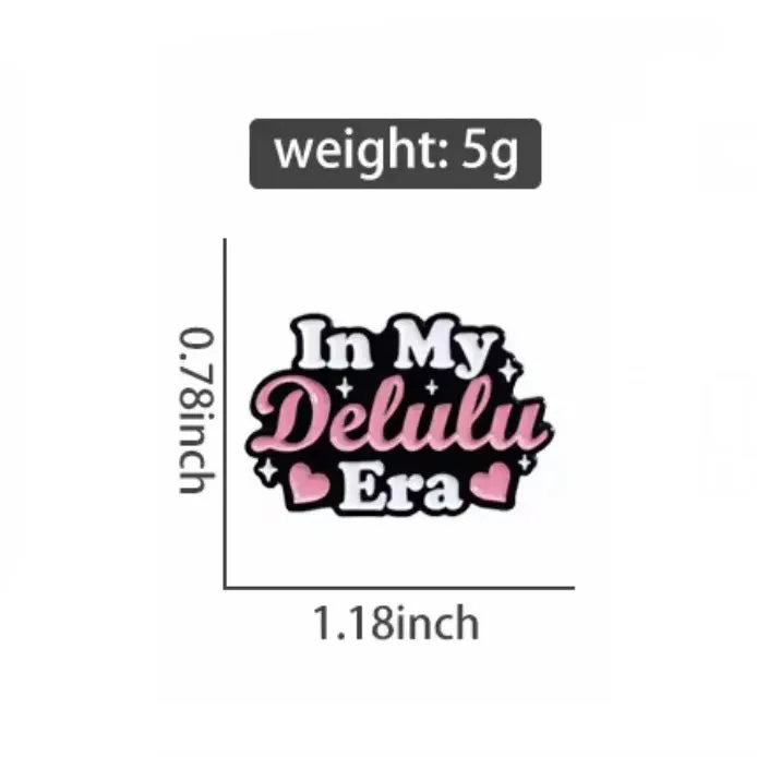 Delulu Era Brooch Enamel Pin