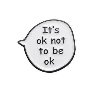 It’s Ok Not To Be Ok Brooch Enamel Pin