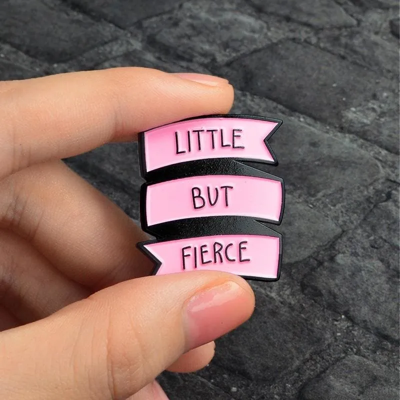 Little But Fierce Enamel Pin